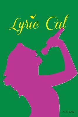 Lyric Cal by Burke, M. M.