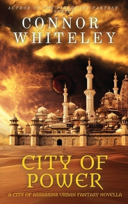 City of Power: A City of Assassins Urban Fantasy Novella by Whiteley, Connor