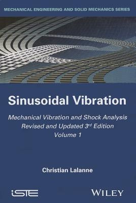 Mechanical Vibration and Shock Analysis, Sinusoidal Vibration by Lalanne, Christian
