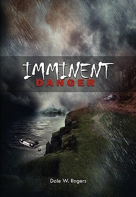 Imminent Danger by Rogers, Dale W.