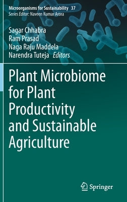 Plant Microbiome for Plant Productivity and Sustainable Agriculture by Chhabra, Sagar