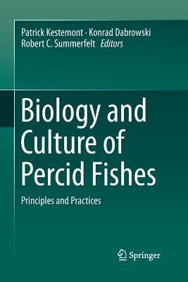 Biology and Culture of Percid Fishes: Principles and Practices by Kestemont, Patrick