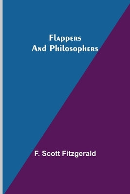 Flappers and Philosophers by Scott Fitzgerald, F.