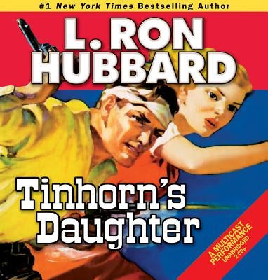 Tinhorn's Daughter by Hubbard, L. Ron
