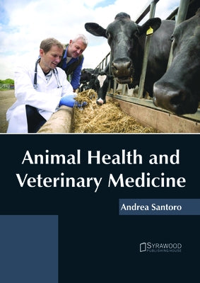 Animal Health and Veterinary Medicine by Santoro, Andrea