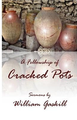 A Fellowship of Cracked Pots by Gaskill, William