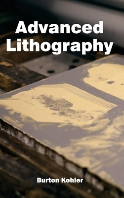 Advanced Lithography by Kohler, Burton