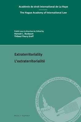 Extraterritoriality / l'Extraterritorialité by Buxbaum, Hannah L.