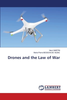 Drones and the Law of War by Martin, Henri