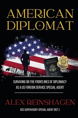 American Diplomat by Reinshagen, Alex B.
