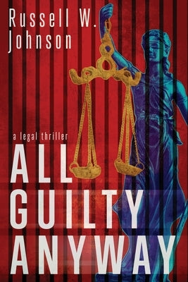 All Guilty Anyway by W. Johnson, Russell