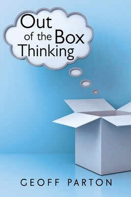Out of the Box Thinking by Parton, Geoff