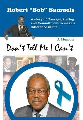Don't Tell Me I Can't by Samuels, Bob