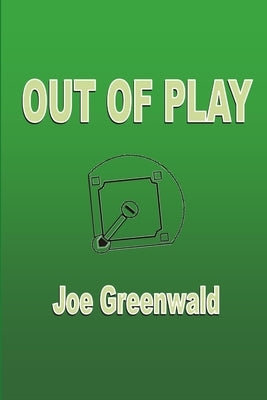 Out of Play by Greenwald, Joe
