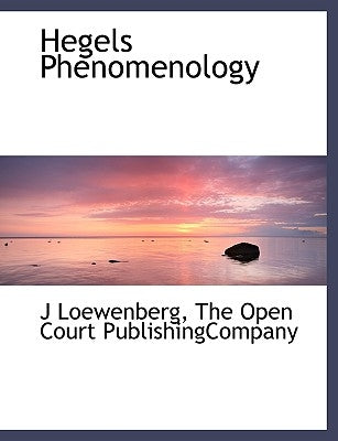 Hegels Phenomenology by Loewenberg, J.