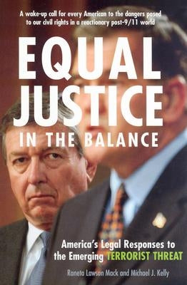 Equal Justice in the Balance: America's Legal Responses to the Emerging Terrorist Threat by Lawson Mack, Raneta