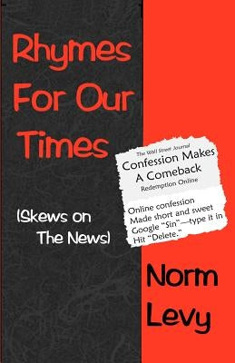 Rhymes for Our Times: Skews on the News by Levy, Norm
