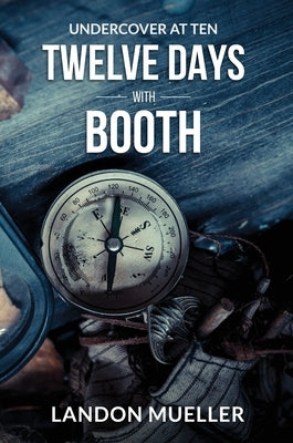Twelve Days With Booth by Mueller, Landon