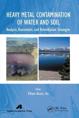 Heavy Metal Contamination of Water and Soil: Analysis, Assessment, and Remediation Strategies by Asrari, Elham