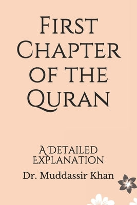 First Chapter of the Quran: A Detailed Explanation by Khan, Muddassir