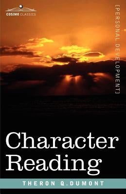 Character Reading by Dumont, Theron Q.