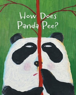 The Smelly Book Series: How Does Panda Pee? by Ruping, Gong