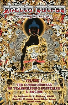 Ghetto Sutras: Remaining in The Light - The Conciousness of Transcending Suffering and Racism (Vol. 1) (Standard Size) by Diaz Pe, J. Carlo