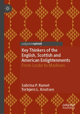 Key Thinkers of the English, Scottish and American Enlightenments: From Locke to Madison by Ramet, Sabrina P.