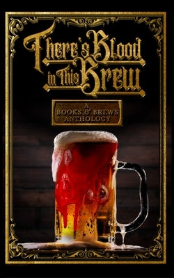 There's Blood in This Brew by Powell, Joey