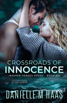 Crossroads of Innocence: A Second Chance/Protector Romance by Haas, Danielle M.