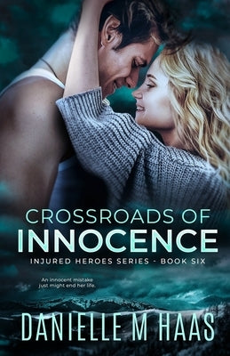 Crossroads of Innocence: A Second Chance/Protector Romance by Haas, Danielle M.