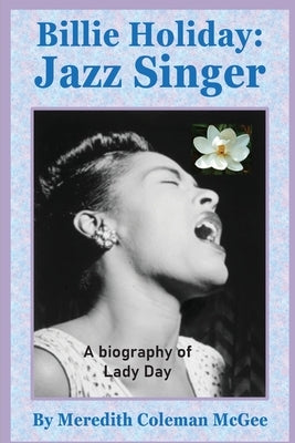 Billie Holiday: Jazz Singer by McGee, Meredith Coleman