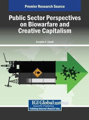 Public Sector Perspectives on Biowarfare and Creative Capitalism by Covell, Caroline E.