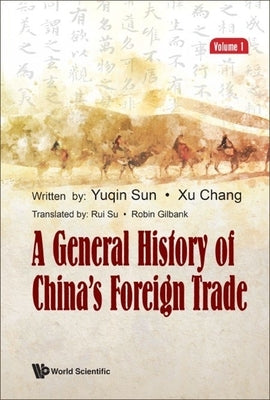 General History of China's Foreign Trade, a (Volume 1) by Sun, Yuqin