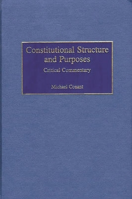 Constitutional Structure and Purposes: Critical Commentary by Conant, Michael