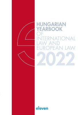 Hungarian Yearbook of International Law and European Law 2022 by Szabó, Marcel