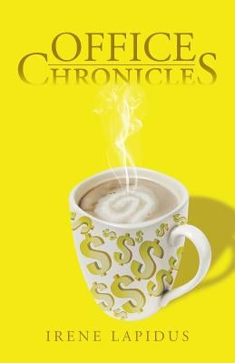 Office Chronicles by Lapidus, Irene