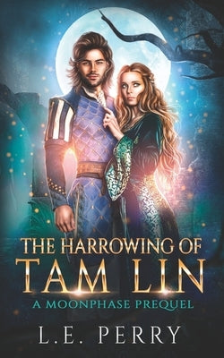 The Harrowing of Tam Lin by Perry, L. E.