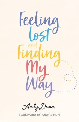 Feeling Lost & Finding My Way by Mum, Andy's