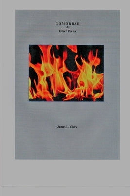 GOMORRAH & Other Poems by Clark, James