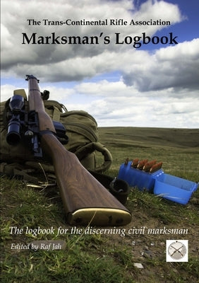 The Marksman's Logbook by Rifle Association, The Trans Continental
