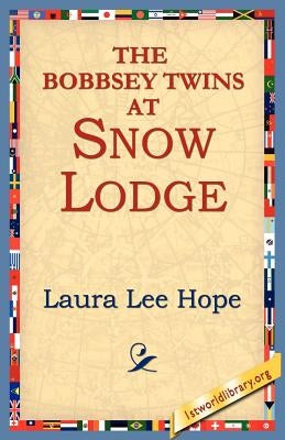 The Bobbsey Twins at Snow Lodge by Hope, Laura Lee