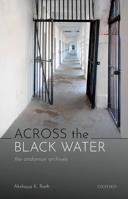 Across the Black Water: The Andaman Archives by Rath, Akshaya K.