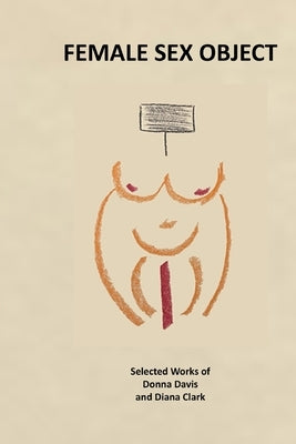 Female Sex Object by Davis, Donna