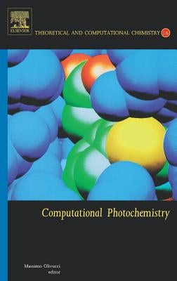 Computational Photochemistry: Volume 16 by Olivucci, Massimo