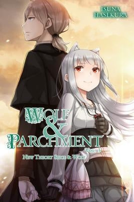 Wolf & Parchment: New Theory Spice & Wolf, Vol. 3 (Light Novel) by Hasekura, Isuna