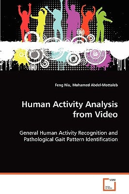 Human Activity Analysis from Video by Niu, Feng