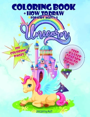 Unicorn: coloring book how to draw for kids ages 4-8 by Pinna, Mamyart Daniela