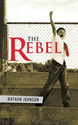 The Rebel by Nathan Johnson