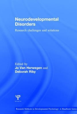 Neurodevelopmental Disorders: Research Challenges and Solutions by Van Herwegen, Jo